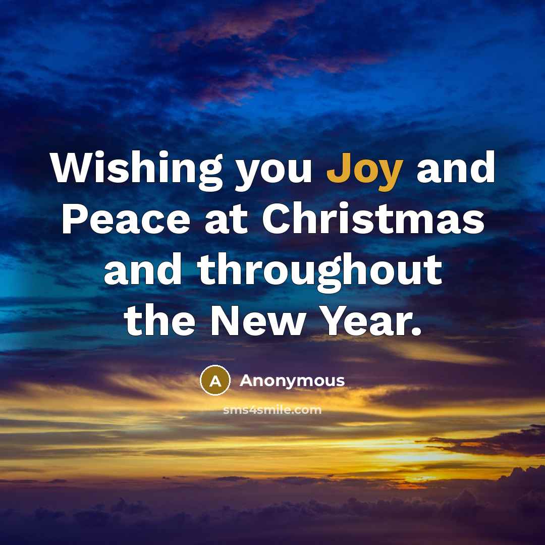 “Wishing you Joy and Peace at Christmas and throughout the New Year.” quote by Anonymous
