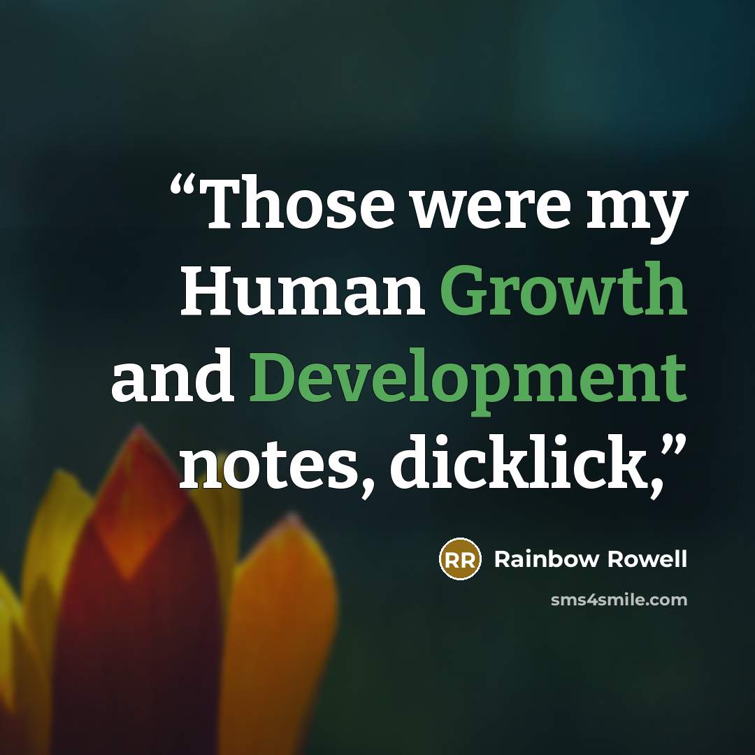 “Those were my Human Growth and Development notes, dicklick,” quote by Rainbow Rowell
