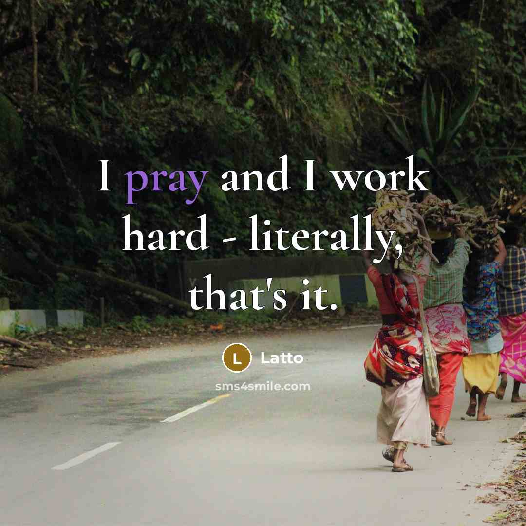 “I pray and I work hard - literally, that's it.” quote by Latto