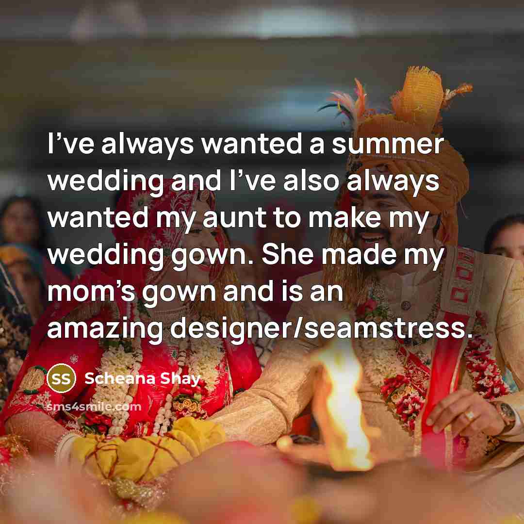 “I've always wanted a summer wedding and I've also always wanted my aunt to make my wedding gown. She made my mom's gown and is an amazing designer/seamstress.” quote by Scheana Shay