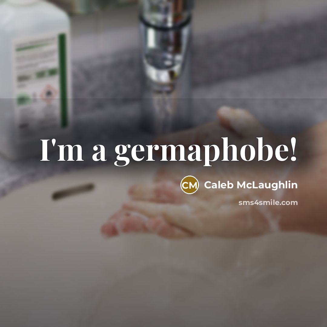 “I'm a germaphobe!” quote by Caleb McLaughlin