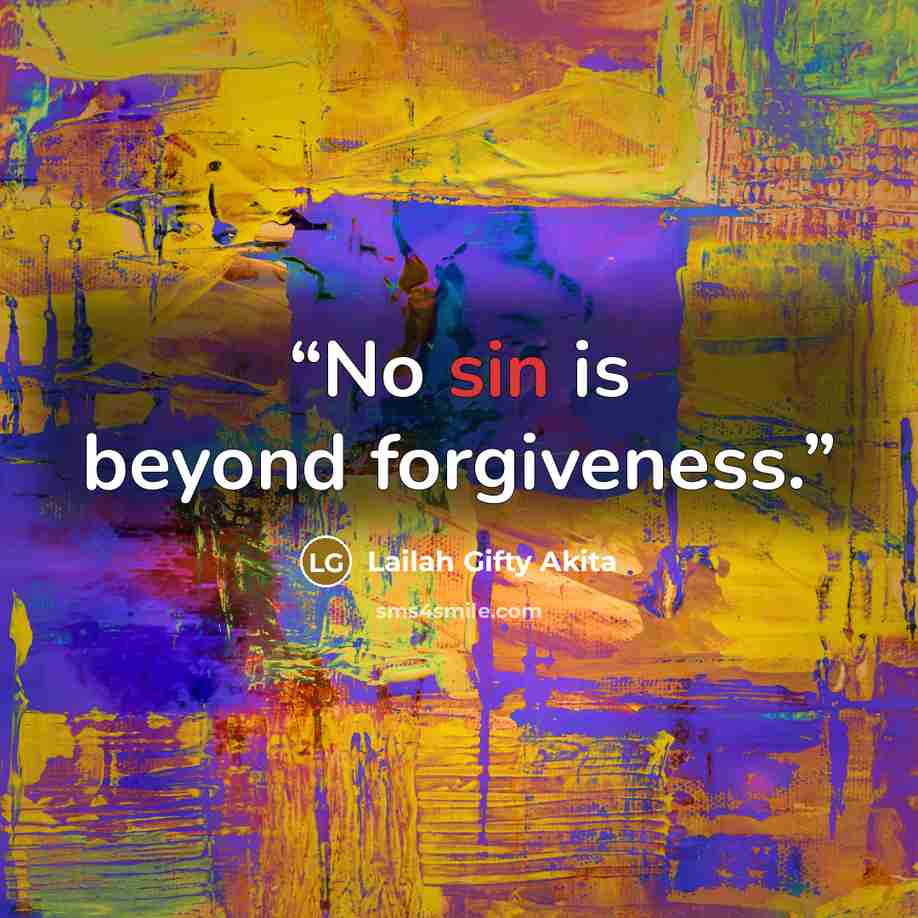 “No sin is beyond forgiveness.” quote by Lailah Gifty Akita