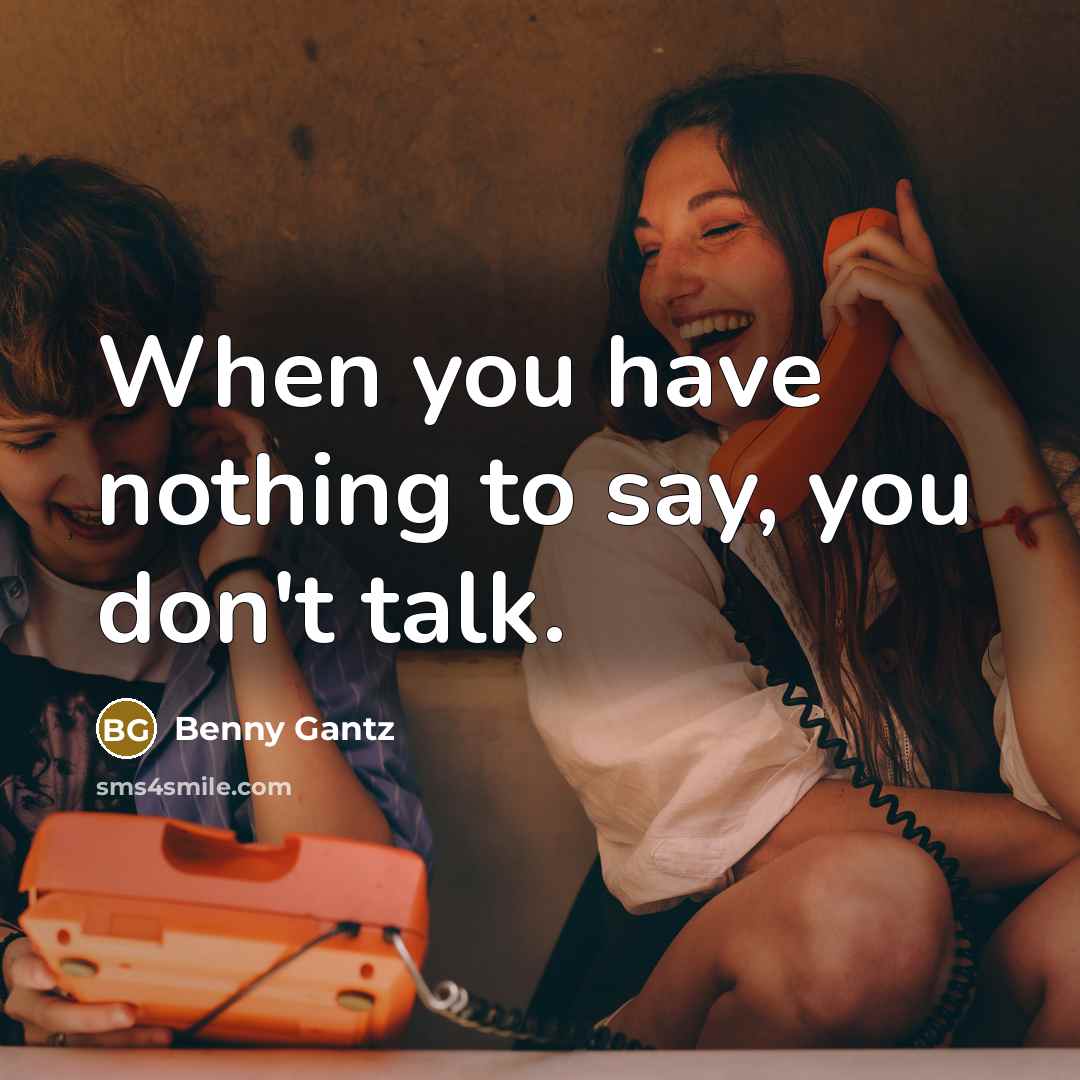 “When you have nothing to say, you don't talk.” quote by Benny Gantz