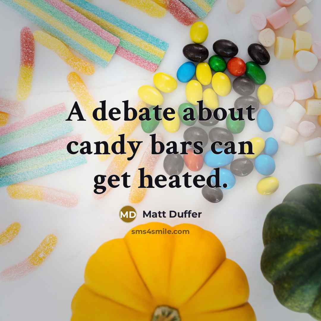 “A debate about candy bars can get heated.” quote by Matt Duffer