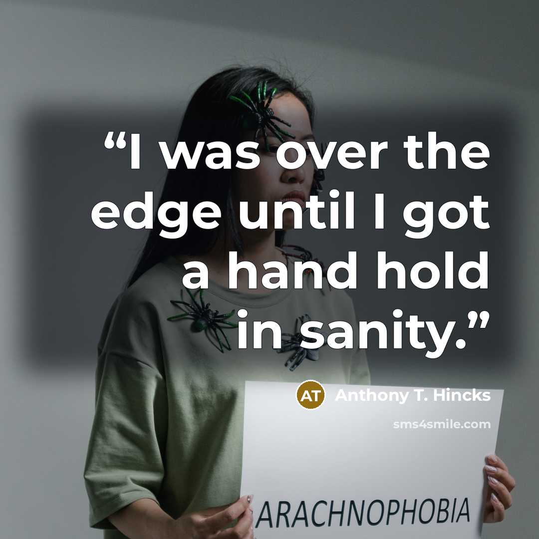 “I was over the edge until I got a hand hold in sanity.” quote by Anthony T. Hincks