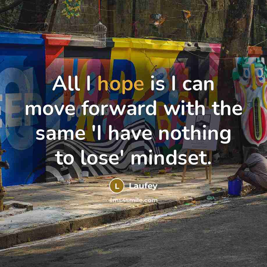 “All I hope is I can move forward with the same 'I have nothing to lose' mindset.” quote by Laufey