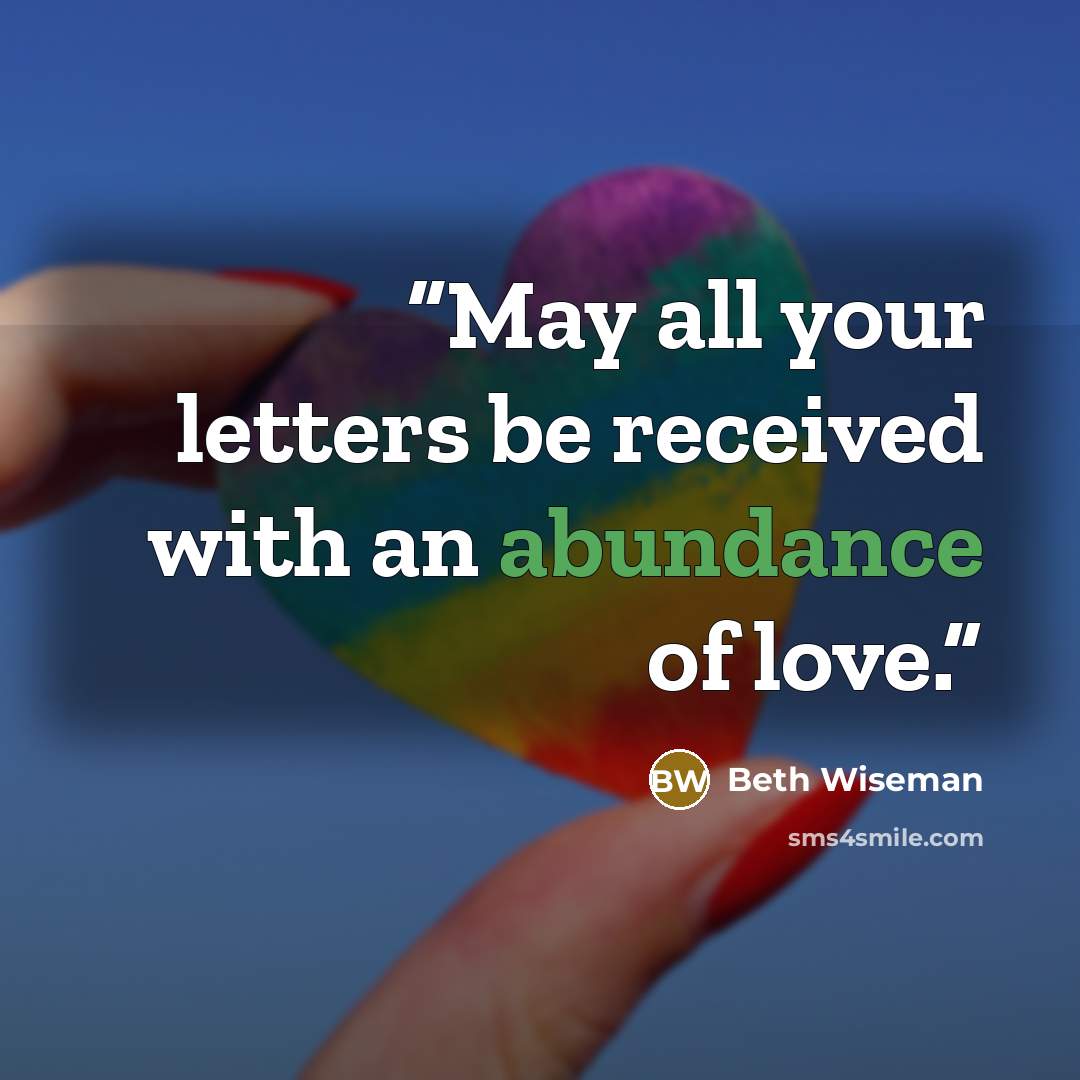 “May all your letters be received with an abundance of love.” quote by Beth Wiseman