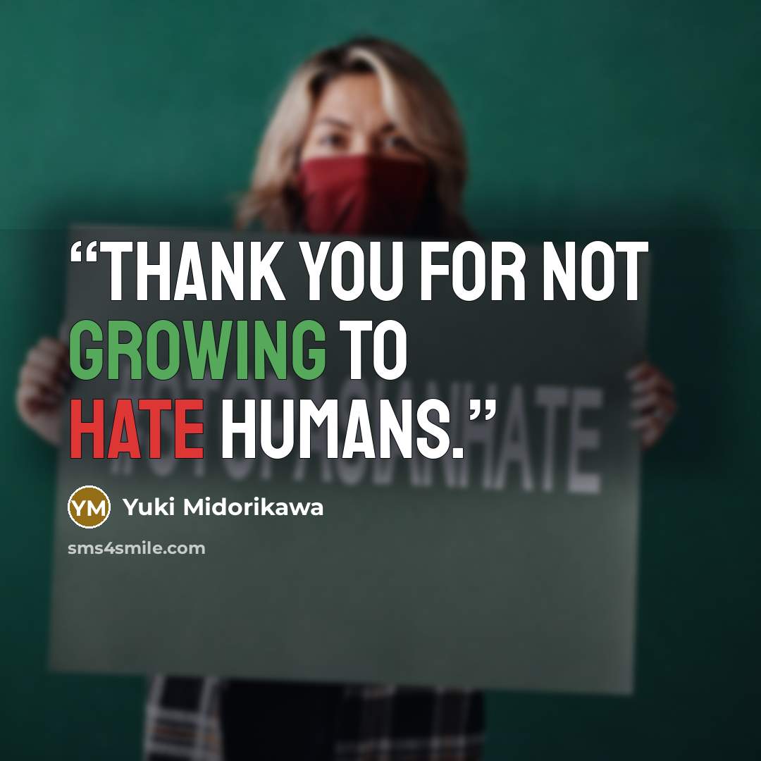 “Thank you for not growing to hate humans.” quote by Yuki Midorikawa