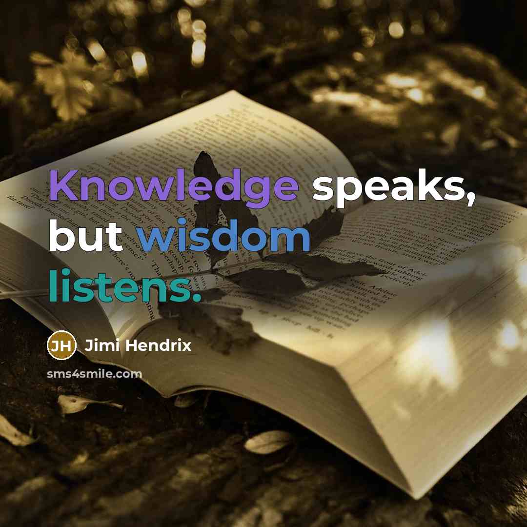 “Knowledge speaks, but wisdom listens.” quote by Jimi Hendrix