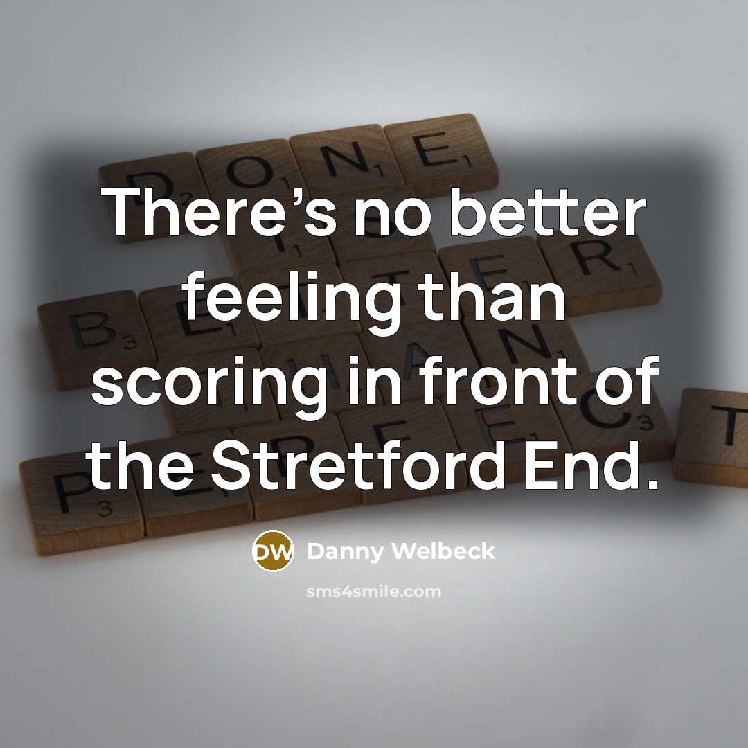 “There's no better feeling than scoring in front of the Stretford End.” quote by Danny Welbeck