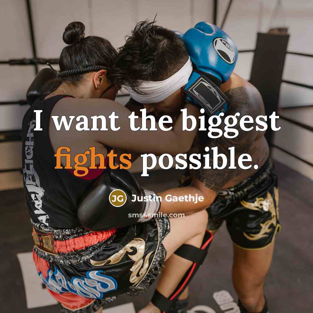 “I want the biggest fights possible.” quote by Justin Gaethje