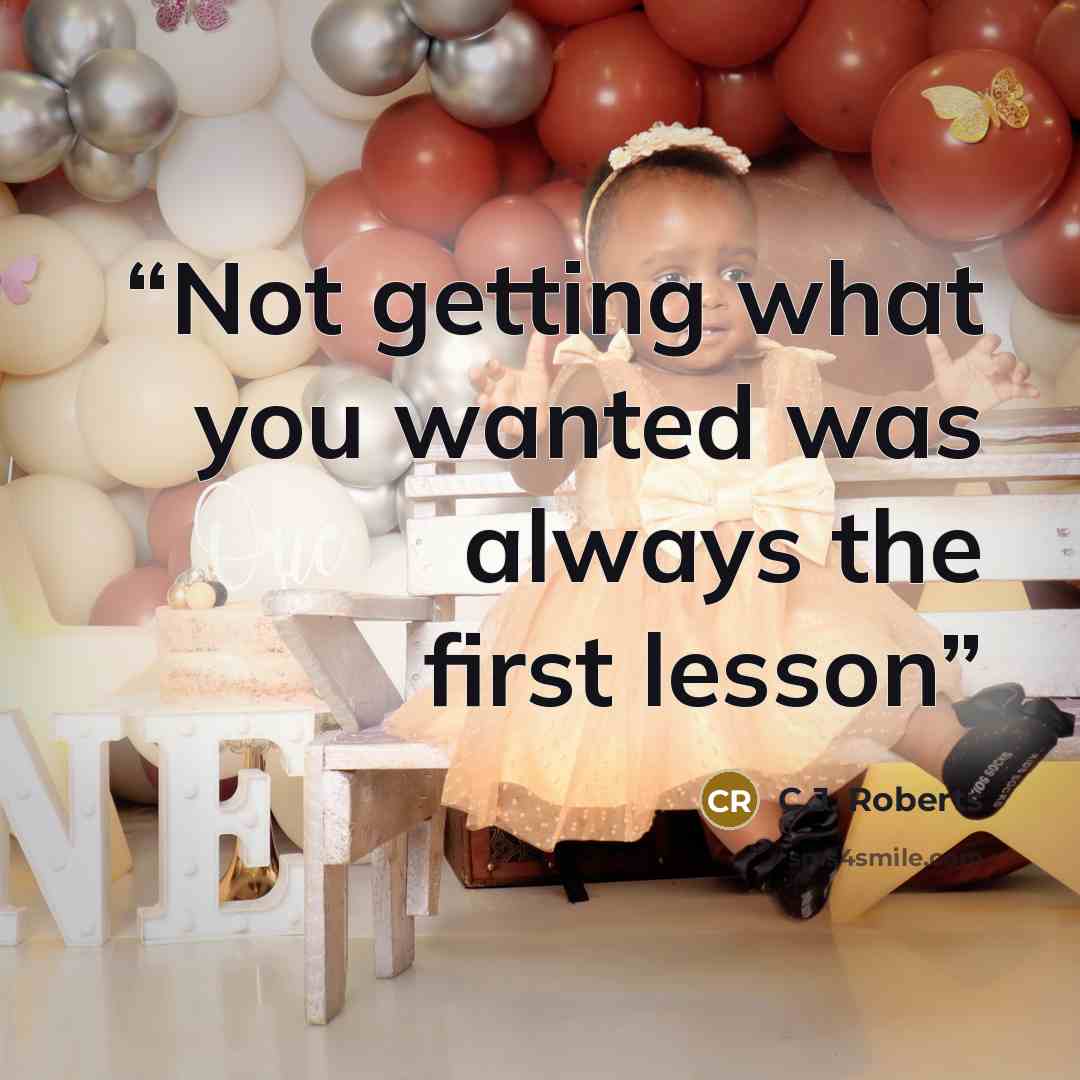 “Not getting what you wanted was always the first lesson” quote by C.J. Roberts