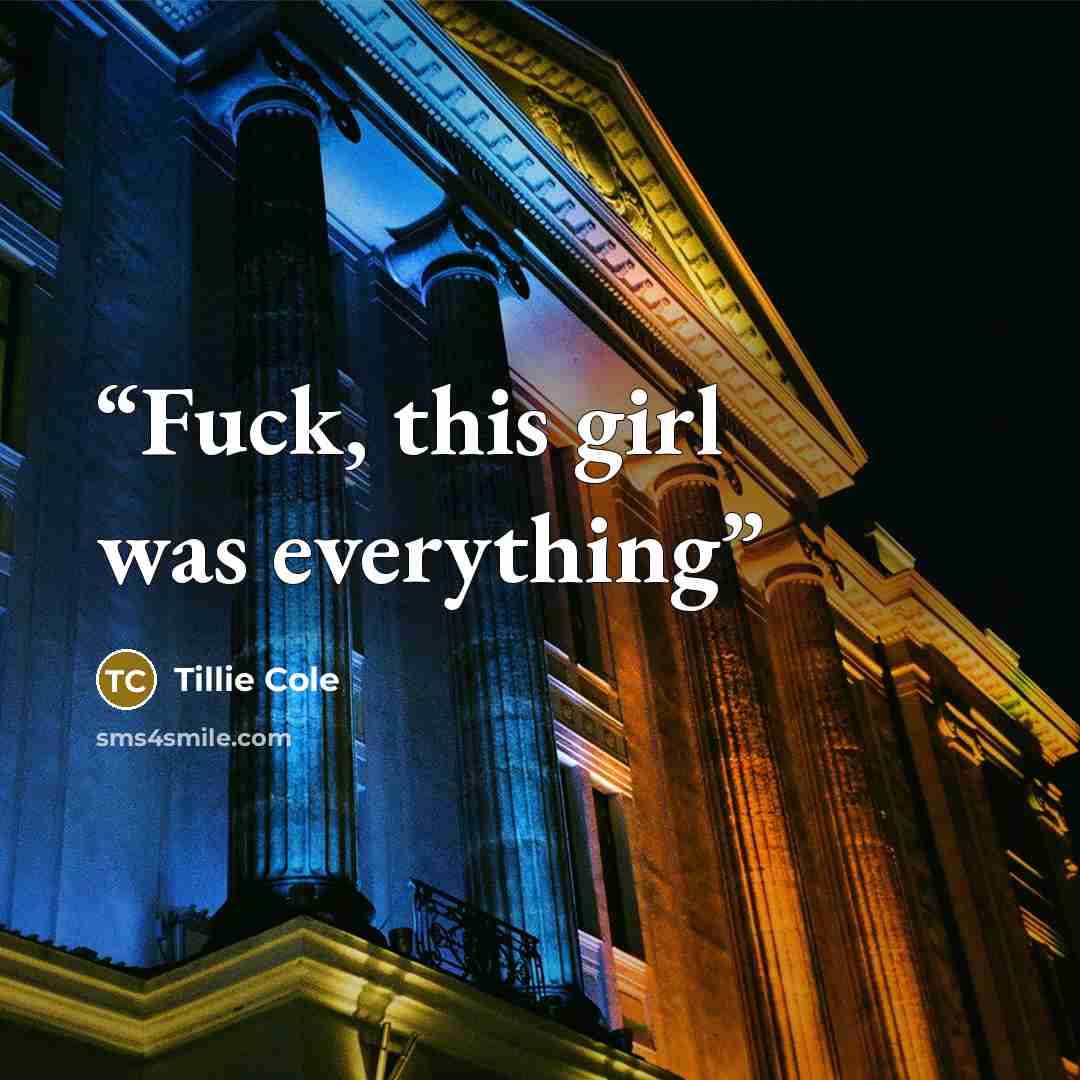 “Fuck, this girl was everything” quote by Tillie Cole