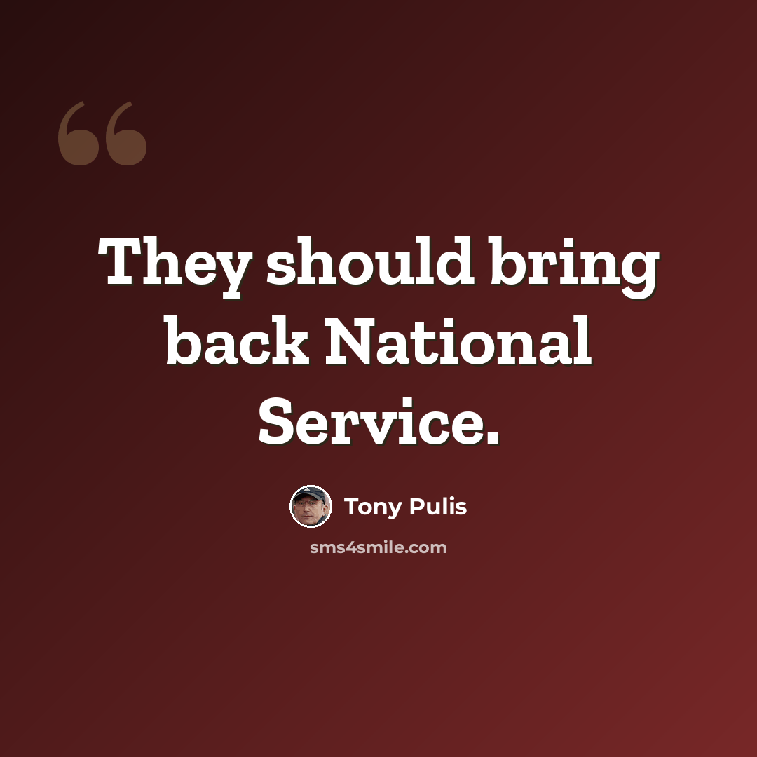 “They should bring back National Service.” quote by Tony Pulis