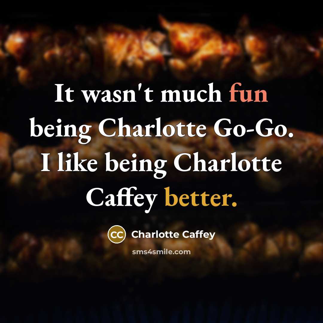 “It wasn't much fun being Charlotte Go-Go. I like being Charlotte Caffey better.” quote by Charlotte Caffey