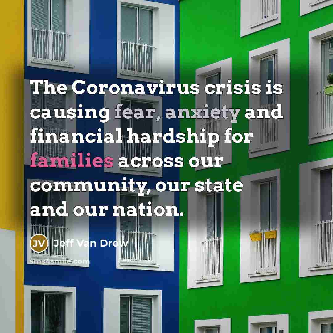 “The Coronavirus crisis is causing fear, anxiety and financial hardship for families across our community, our state and our nation.” quote by Jeff Van Drew