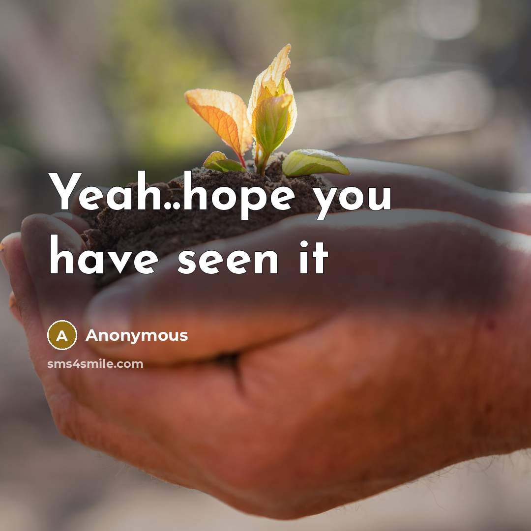 “Yeah..hope you have seen it” quote by Anonymous