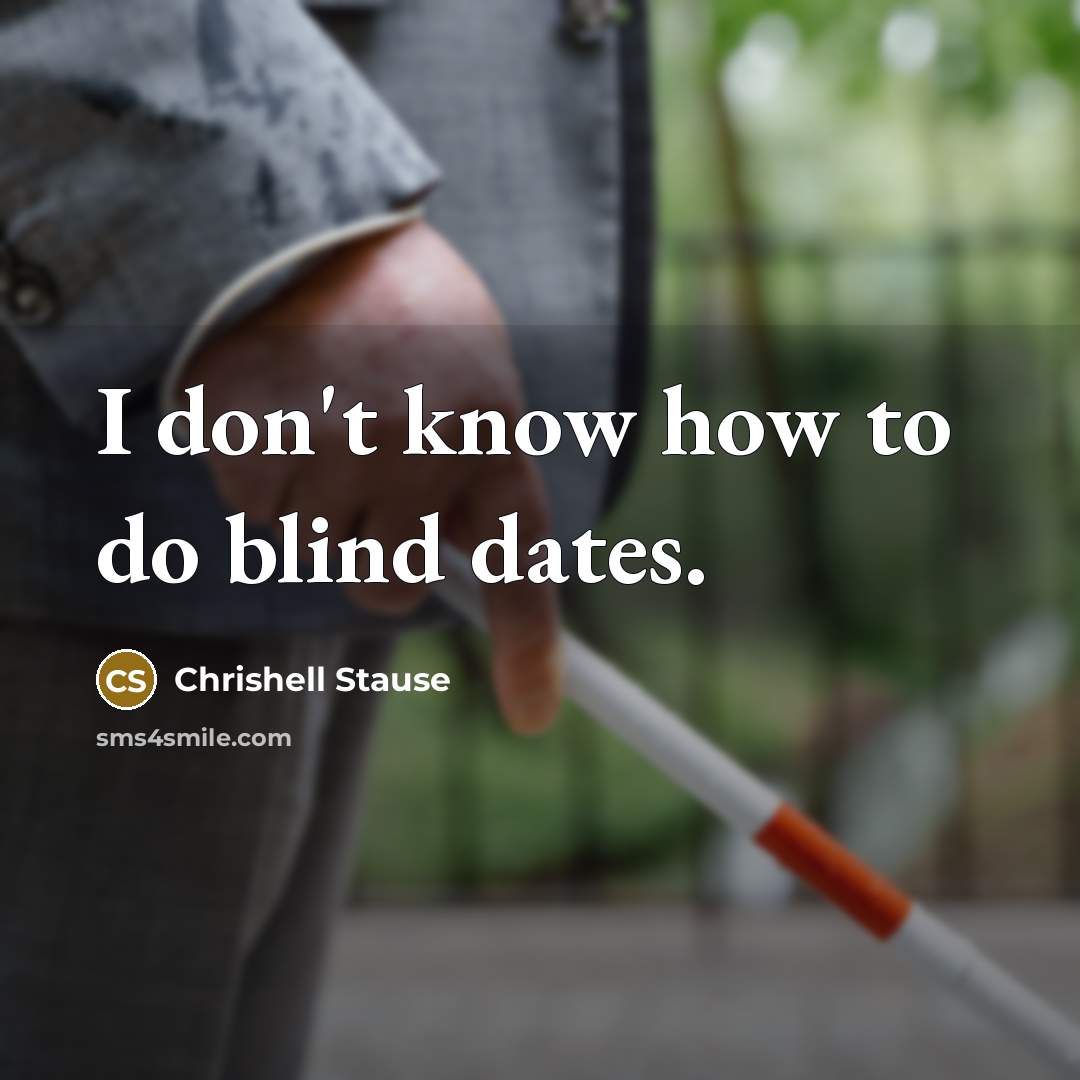 “I don't know how to do blind dates.” quote by Chrishell Stause