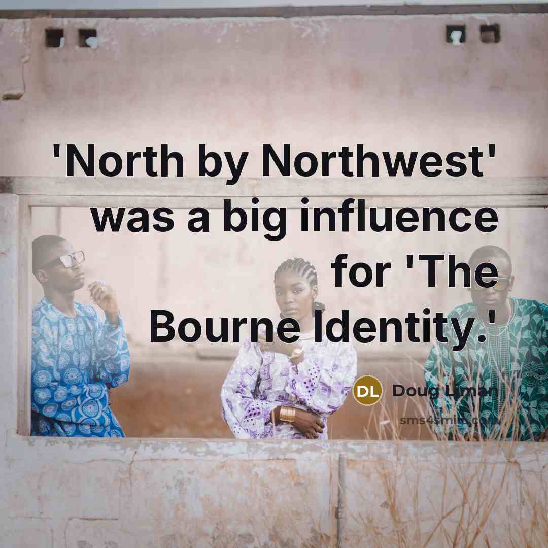 “'North by Northwest' was a big influence for 'The Bourne Identity.'” quote by Doug Liman