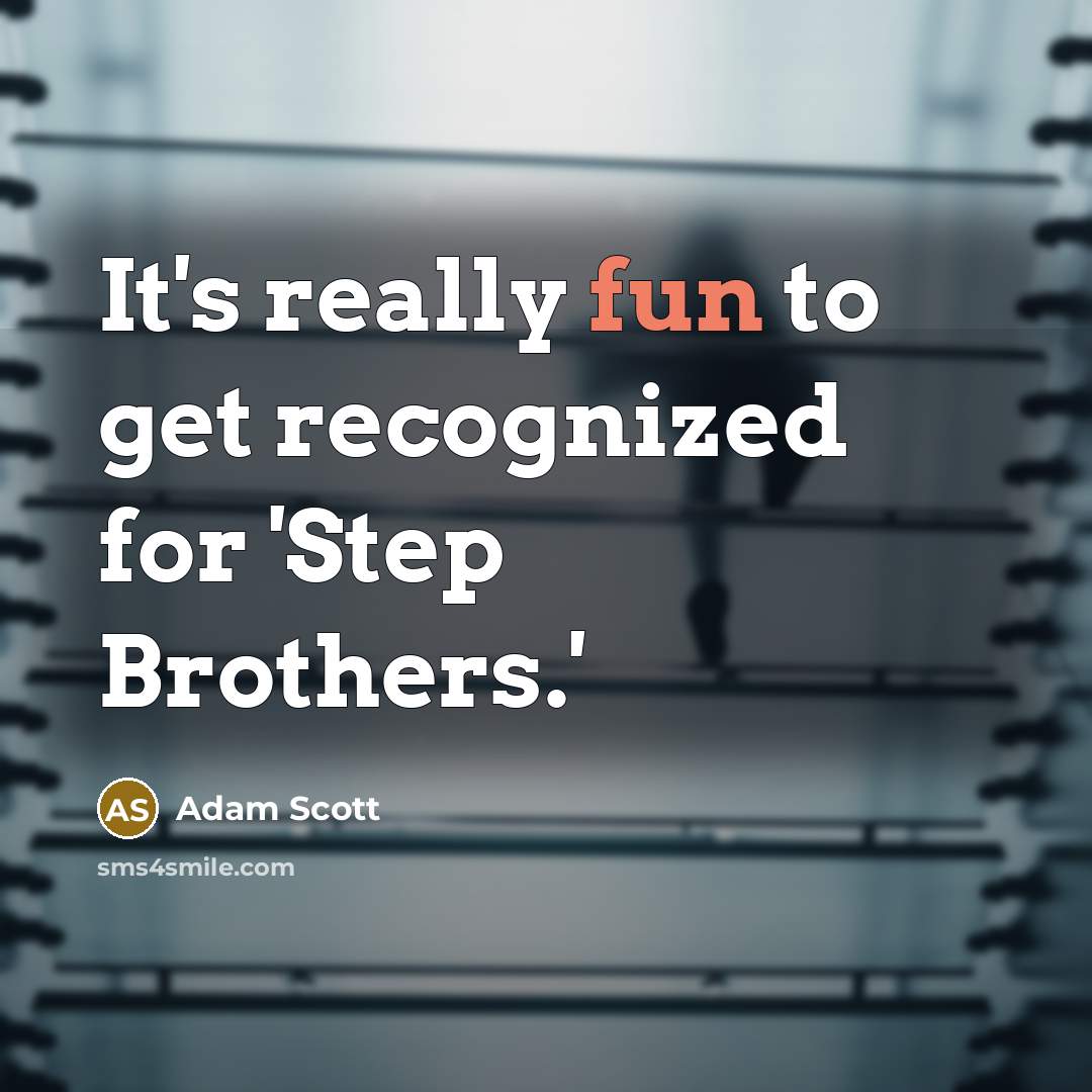 “It's really fun to get recognized for 'Step Brothers.'” quote by Adam Scott