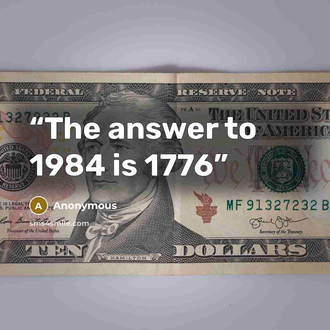 “The answer to 1984 is 1776” quote by Anonymous