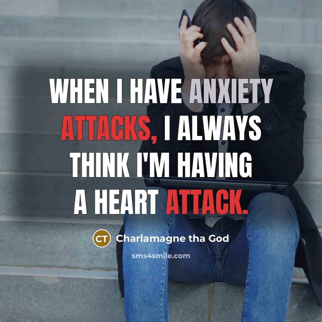 “When I have anxiety attacks, I always think I'm having a heart attack.” quote by Charlamagne tha God