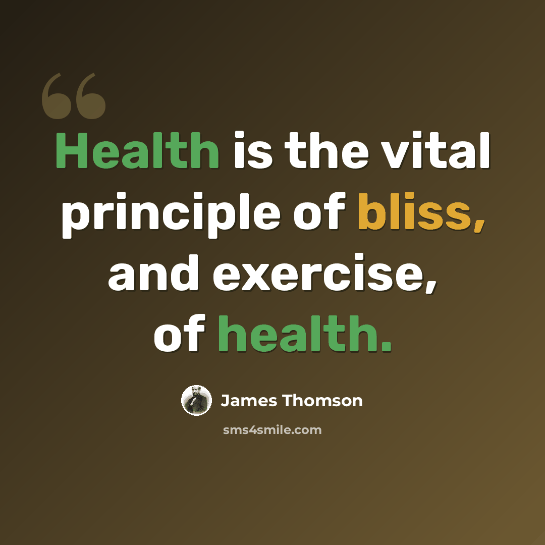 “Health is the vital principle of bliss, and exercise, of health.” quote by James Thomson