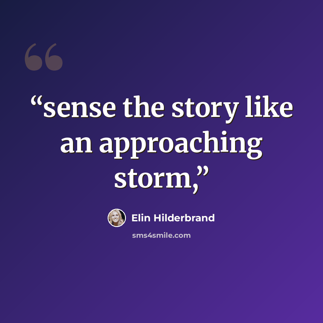 “sense the story like an approaching storm,” quote by Elin Hilderbrand