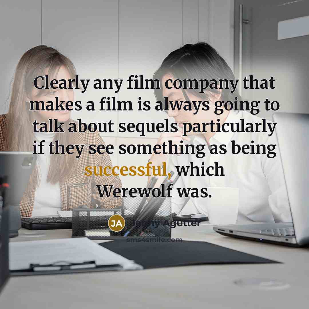 “Clearly any film company that makes a film is always going to talk about sequels particularly if they see something as being successful, which Werewolf was.” quote by Jenny Agutter