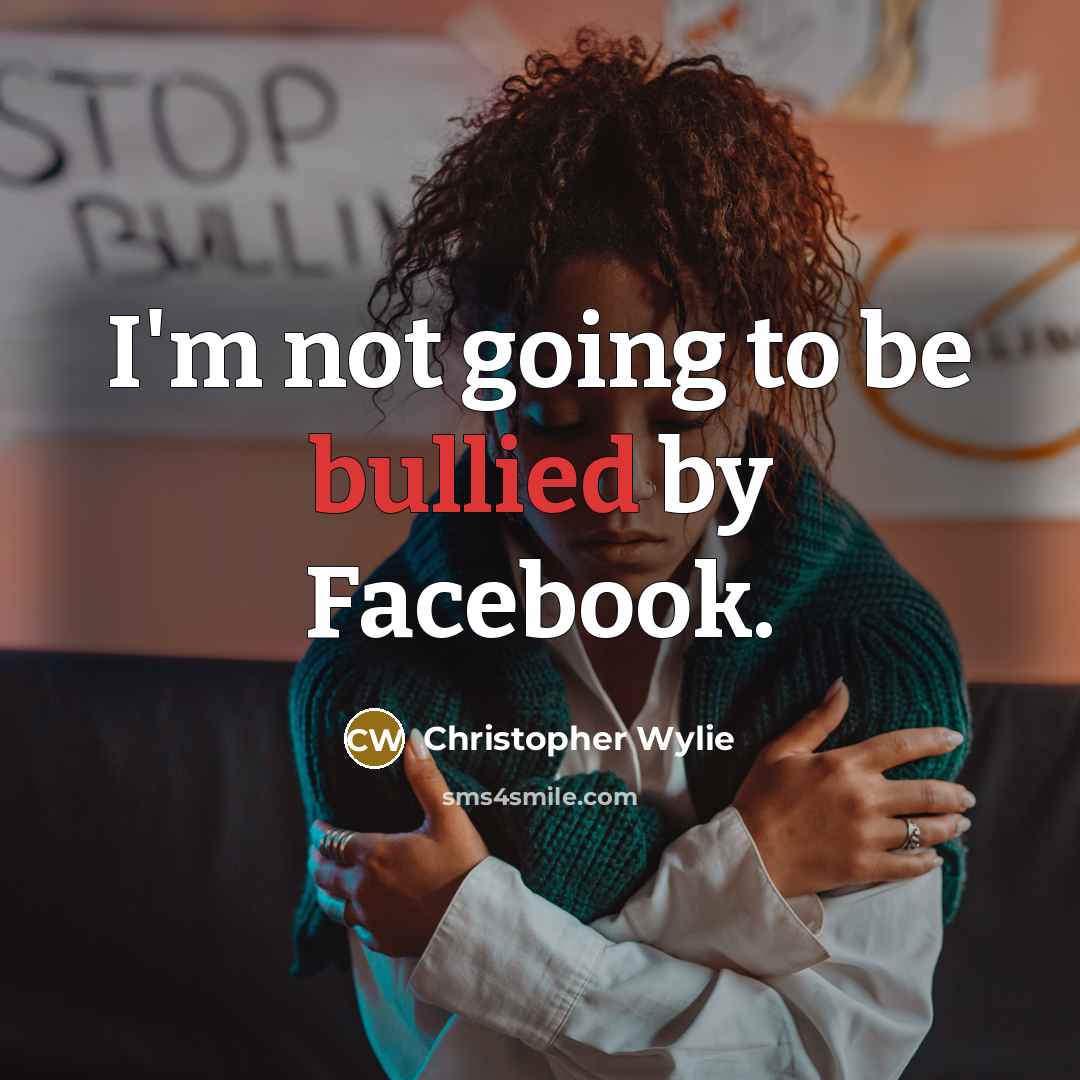“I'm not going to be bullied by Facebook.” quote by Christopher Wylie