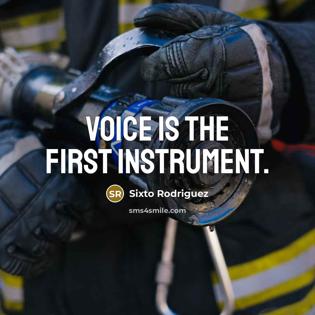 “Voice is the first instrument.” quote by Sixto Rodriguez