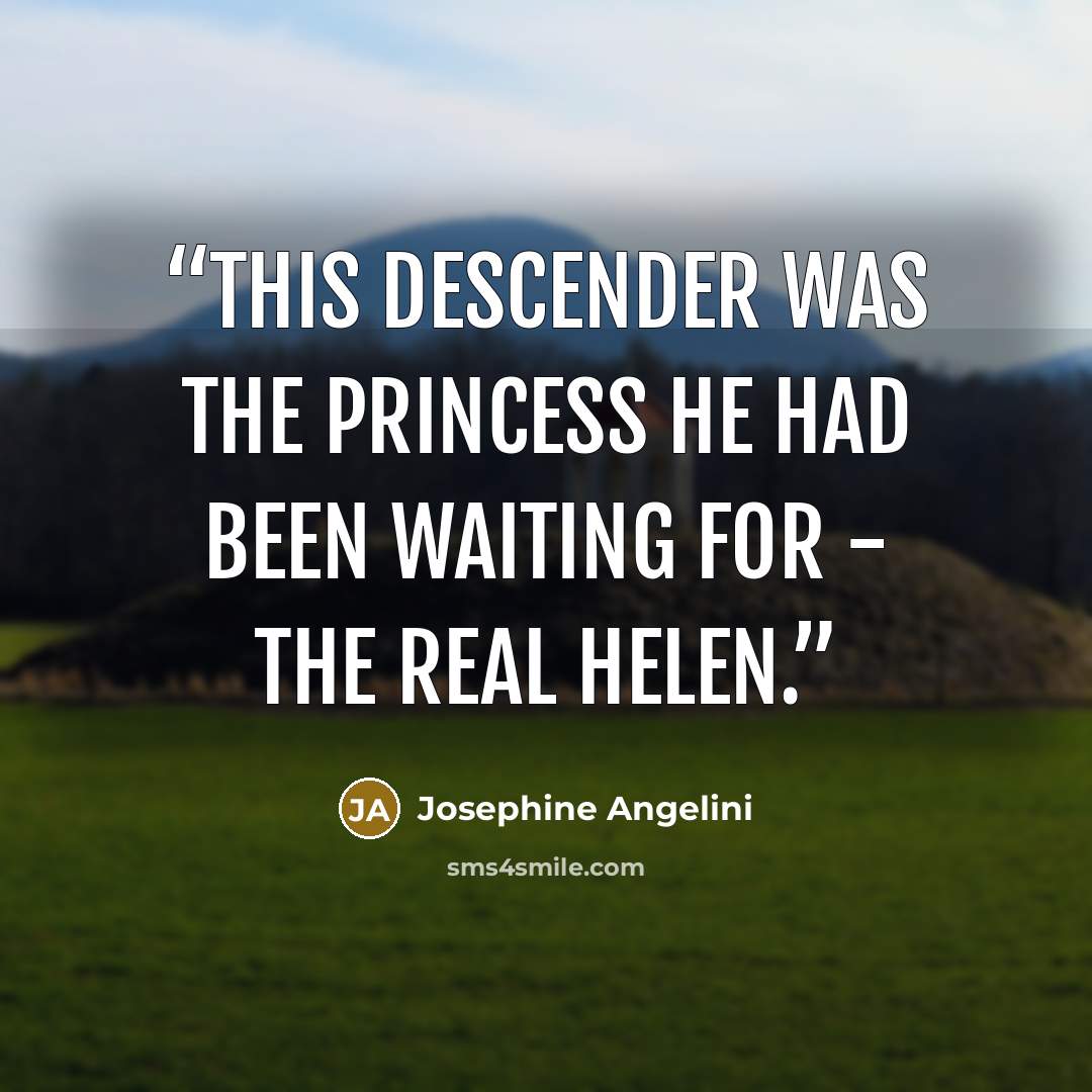 “This Descender was the princess he had been waiting for - the real Helen.” quote by Josephine Angelini