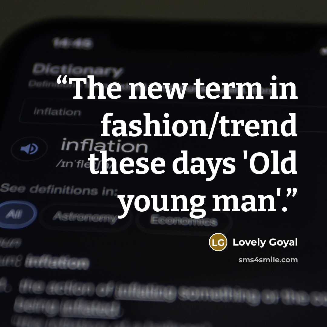 “The new term in fashion/trend these days 'Old young man'.” quote by Lovely Goyal