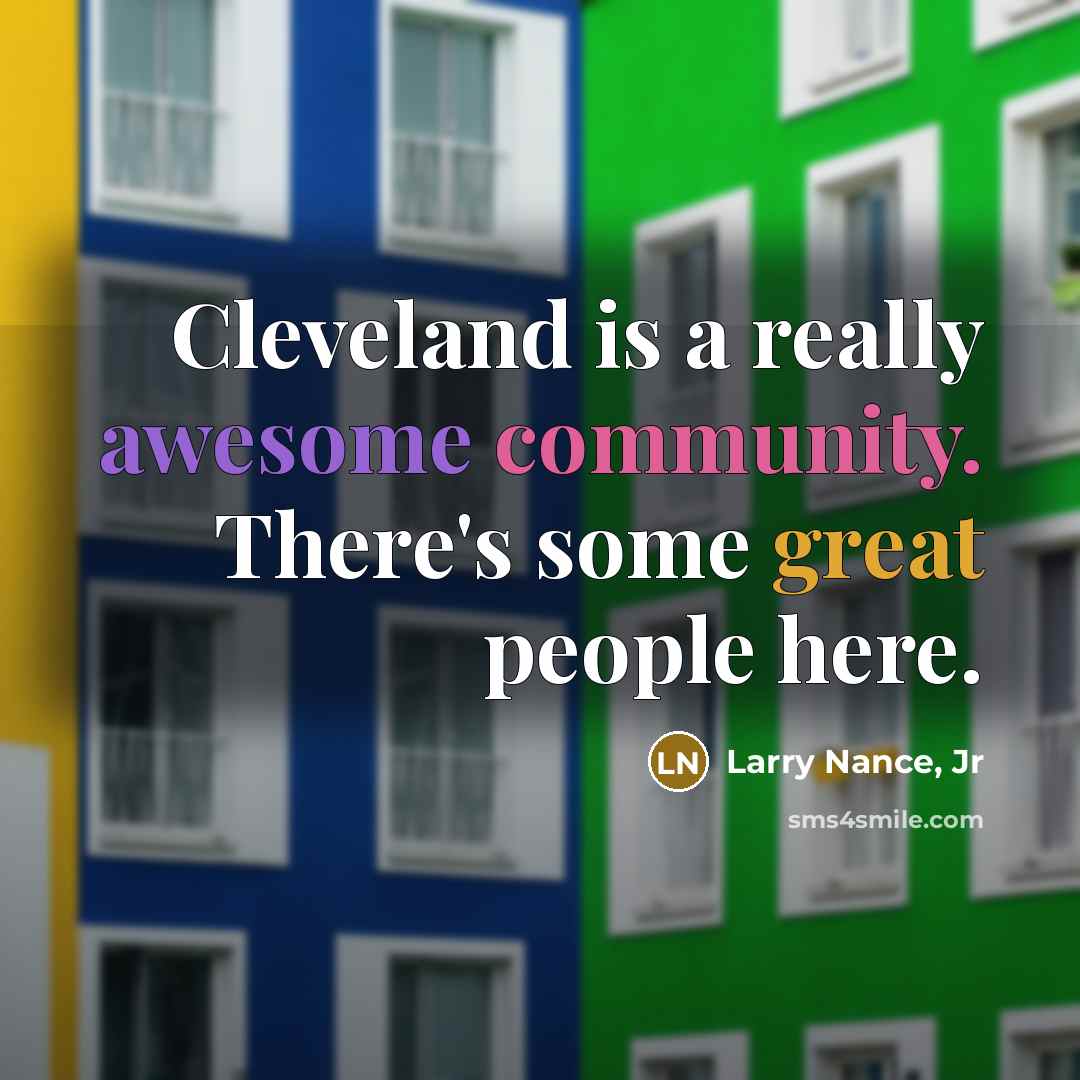 “Cleveland is a really awesome community. There's some great people here.” quote by Larry Nance, Jr