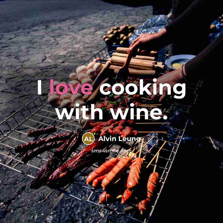 “I love cooking with wine.” quote by Alvin Leung