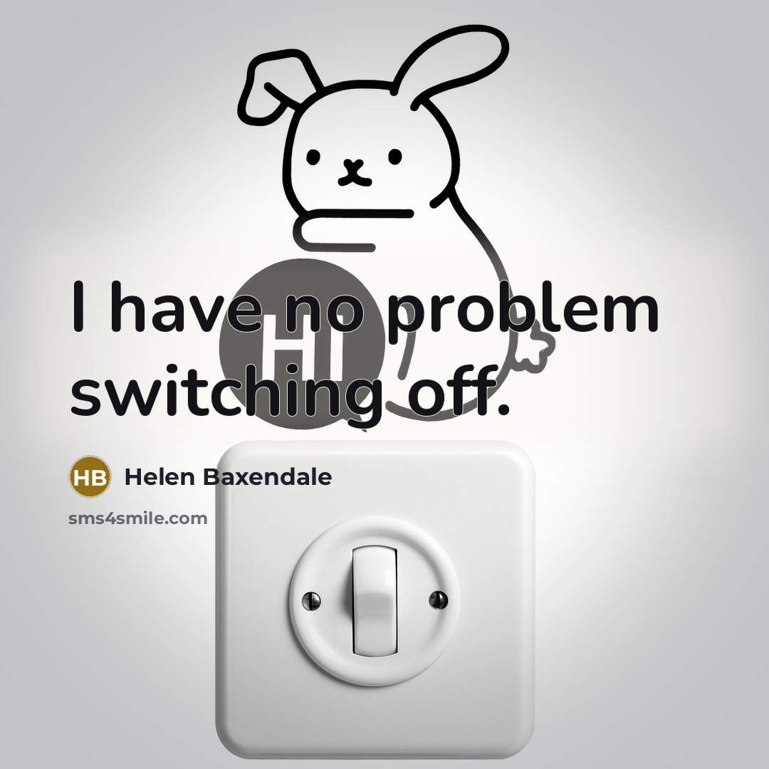 “I have no problem switching off.” quote by Helen Baxendale