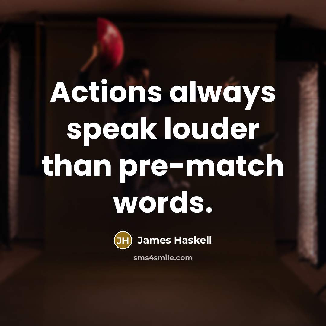 “Actions always speak louder than pre-match words.” quote by James Haskell