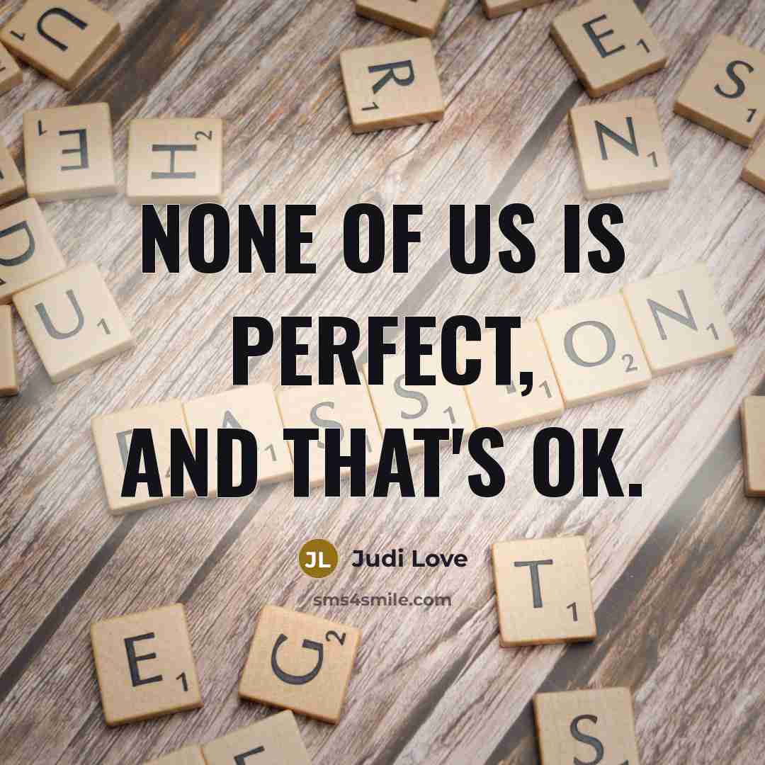 “None of us is perfect, and that's OK.” quote by Judi Love