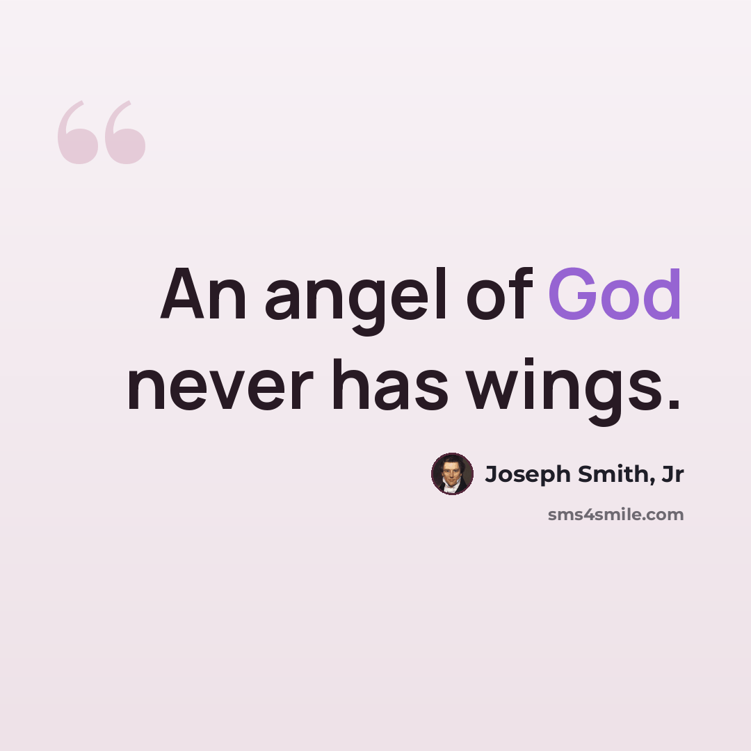 “An angel of God never has wings.” quote by Joseph Smith, Jr