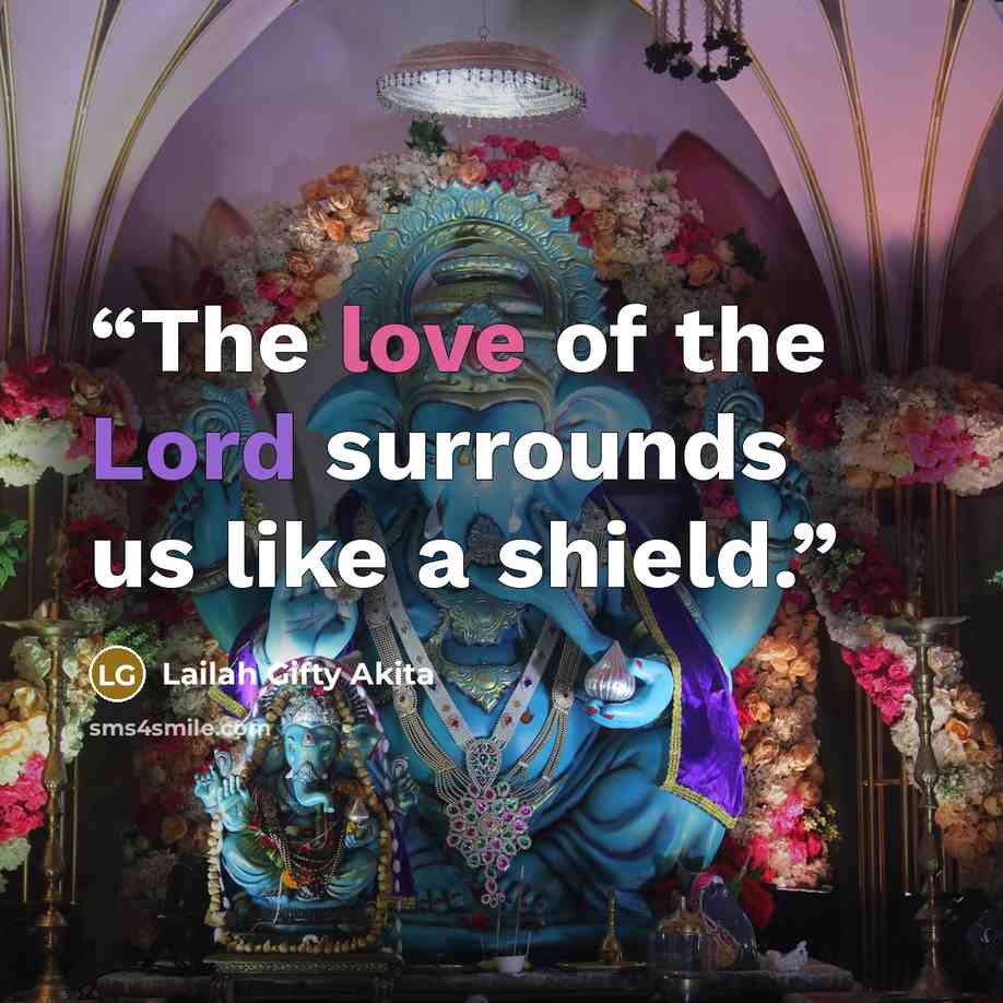 “The love of the Lord surrounds us like a shield.” quote by Lailah Gifty Akita