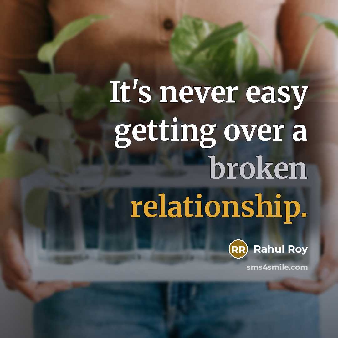 “It's never easy getting over a broken relationship.” quote by Rahul Roy
