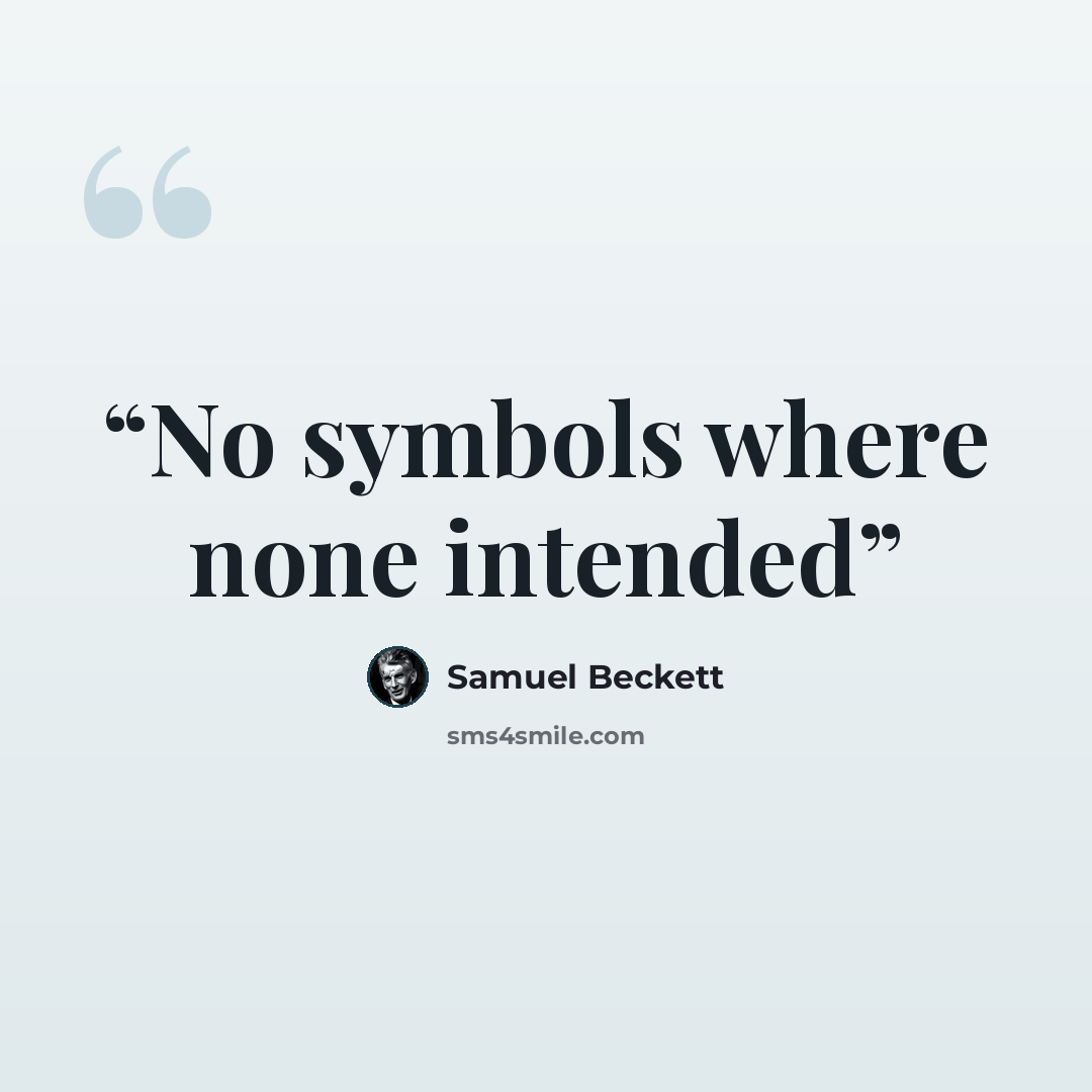 “No symbols where none intended” quote by Samuel Beckett