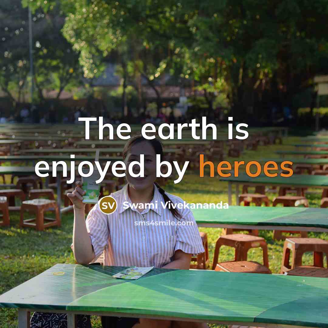 “The earth is enjoyed by heroes” quote by Swami Vivekananda