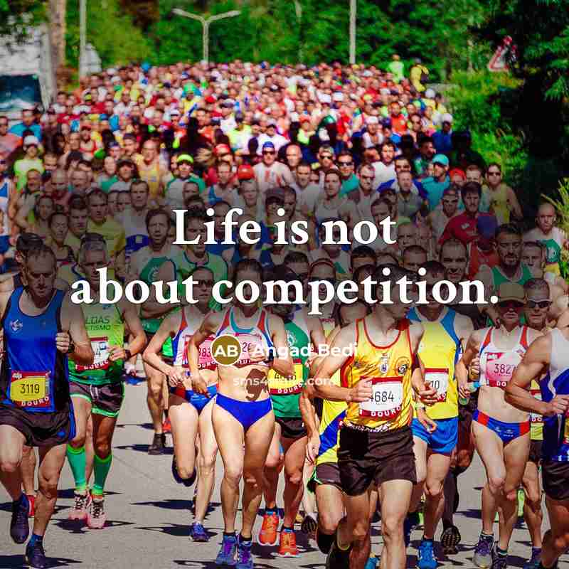 “Life is not about competition.” quote by Angad Bedi