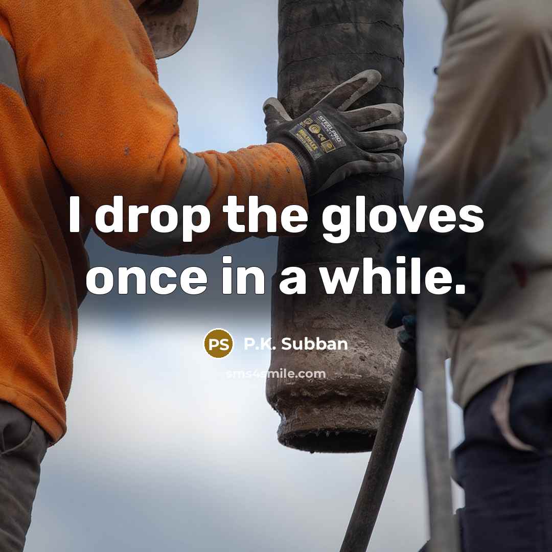 “I drop the gloves once in a while.” quote by P.K. Subban