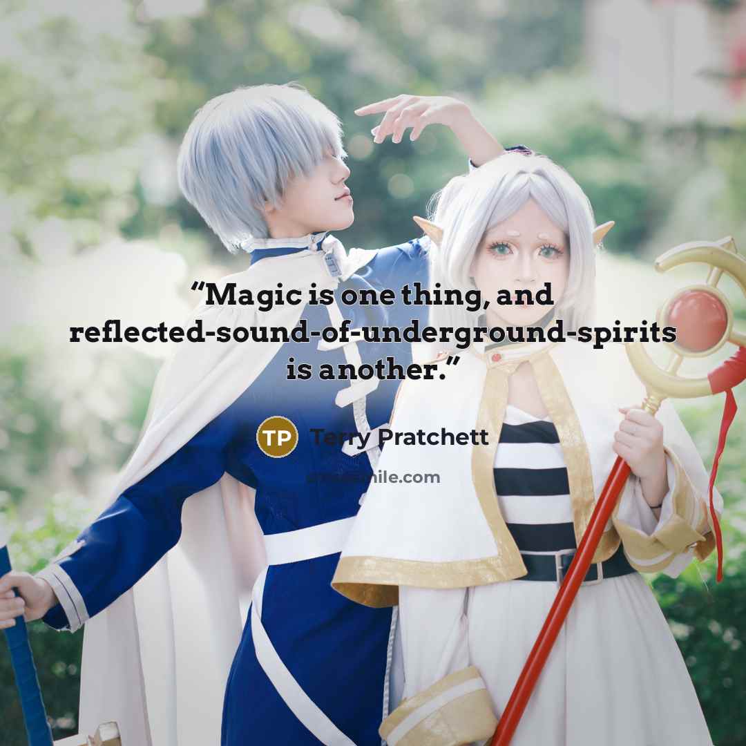 “Magic is one thing, and reflected-sound-of-underground-spirits is another.” quote by Terry Pratchett