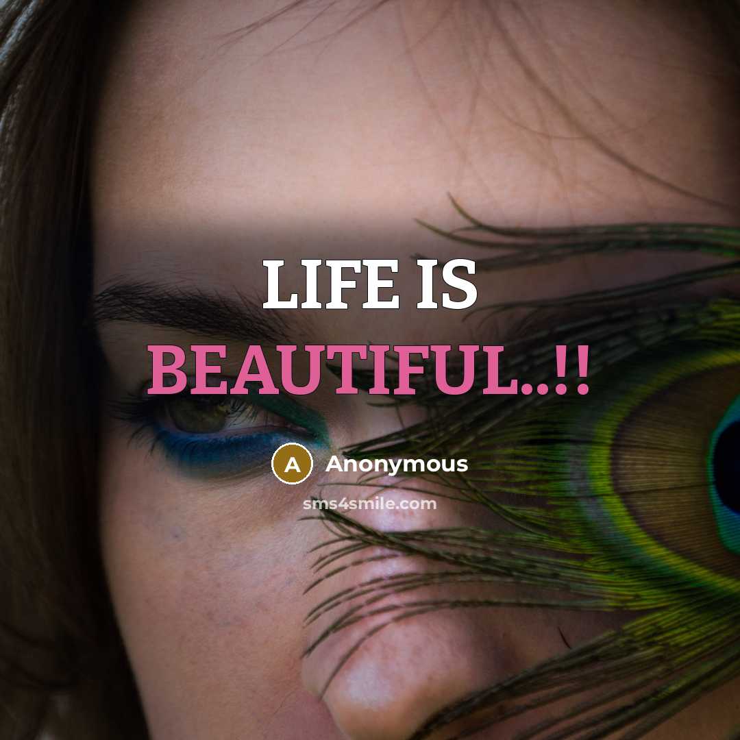 “LIFE IS BEAUTIFUL..!!” quote by Anonymous