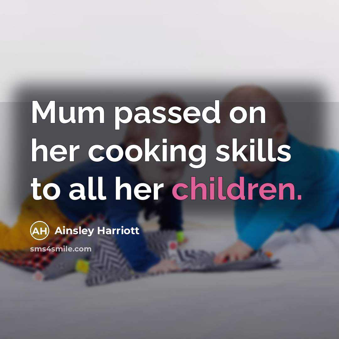 “Mum passed on her cooking skills to all her children.” quote by Ainsley Harriott