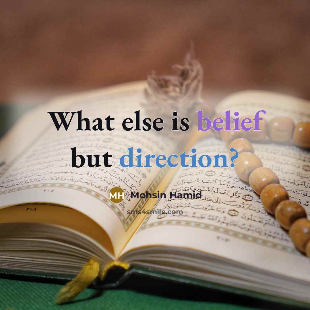 “What else is belief but direction?” quote by Mohsin Hamid
