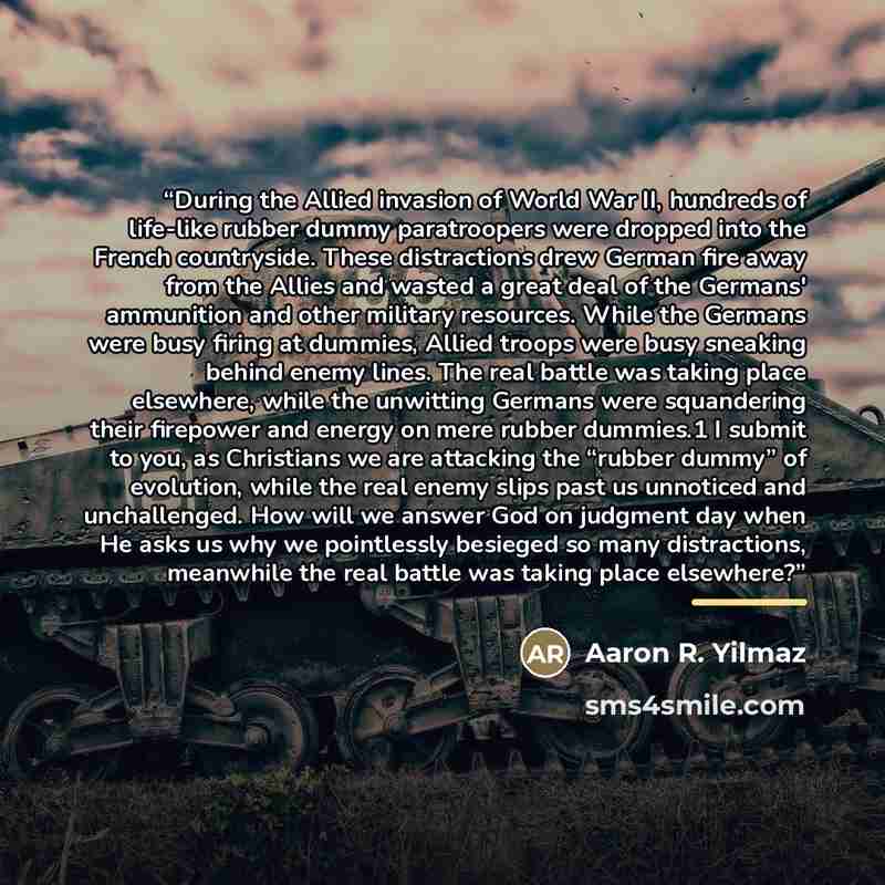 “During the Allied invasion of World War II, hundreds of life-like rubber dummy paratroopers were dropped into the French countryside. These distractions drew German fire away from the Allies and wasted a great deal of the Germans' ammunition and other military resources. While the Germans were…” quote by Aaron R. Yilmaz
